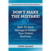 Don't Make the Mistake: How to Start, Manage & Protect Your Online Business