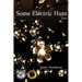 Some Electric Hum