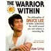 The Warrior Within: The Philosophies of Bruce Lee