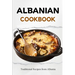 Albanian Cookbook: Traditional Recipes from Albania