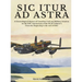 Sic Itur Ad Astra: A Chronological History of Canadian Civil and Military Aviation on the 100th Anniversary of the RCAF Volume 1, From the beginning t