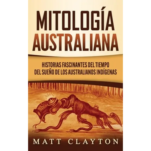 Mitología australiana: Historias Fascinantes del tiempo del sueño de los australianos indígenas