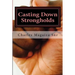 Casting Down Strongholds: 21 Days of Fasting & Prayer to Deal with Stubborn Situations
