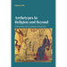 Archetypes in Religion and Beyond: A Practical Theory of Human Integration and Inspiration