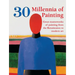 30 Millennia of Painting: Great masterworks of painting from the Renaissance to modern art