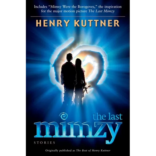 The Last Mimzy: And Other Stories Originally Published as the Best of Henry Kuttner