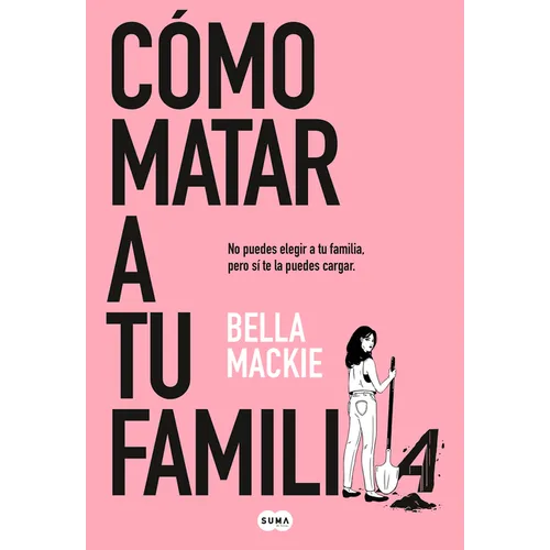 Cómo Matar a Tu Familia / How to Kill Your Family