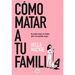 Cómo Matar a Tu Familia / How to Kill Your Family