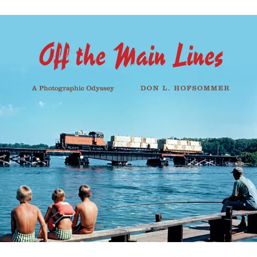 Off the Main Lines: A Photographic Odyssey