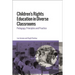 Children's Rights Education in Diverse Classrooms: Pedagogy, Principles and Practice