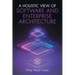 A Holistic View of Software and Enterprise Architecture
