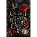 Caught Between The Cinders