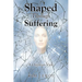 Shaped Through Suffering: A Christian View