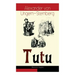 Tutu (Illustrierte Ausgabe): Phantastische Episoden und poetische Excursionen