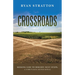 Crossroads: Seeking God to Discern Next Steps: a Forty-Day Devotional