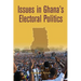Issues in Ghana's Electoral Politics