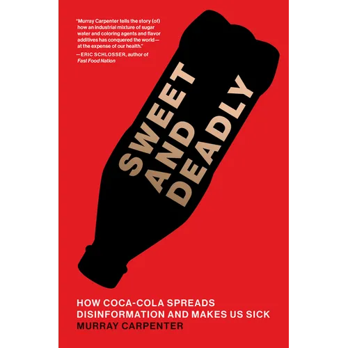 Sweet and Deadly: How Coca-Cola Spreads Disinformation and Makes Us Sick