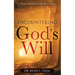 Encountering God's Will: Discover the Creator's Plan for Your Life