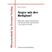 Ärger mit der Religion?
