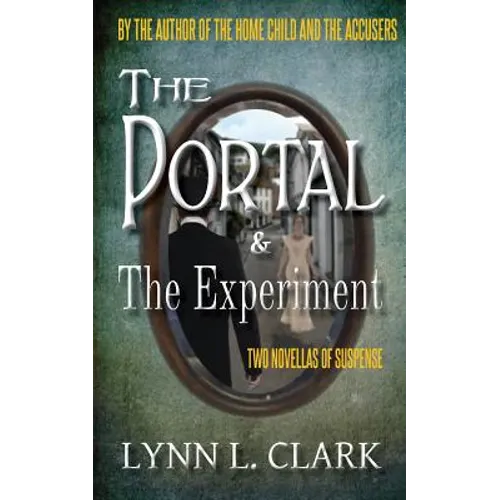 The Portal & The Experiment: Two Novellas of Suspense