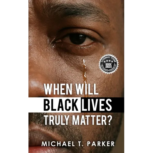 When Will Black Lives Truly Matter?