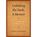 Unbolting the Dark, a Memoir: On Turning Inward in Search of God