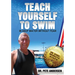 Teach Yourself To Swim In Deep Water Without Fear: In One Minute Steps