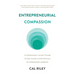 Entrepreneurial Compassion: An Entrepreneur's Journey Through Combat, Suicide, and the Discovery of Compassionate Leadership