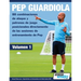PEP GUARDIOLA - 88 combinaciones de ataque y patrones de juego posicionales directamente de las sesiones de entrenamiento de Pep