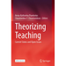 Theorizing Teaching: Current Status and Open Issues