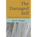 The Damaged Self: Exploring the Psychopathology of a Diminished Life