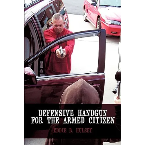 Defensive Handgun for the Armed Citizen