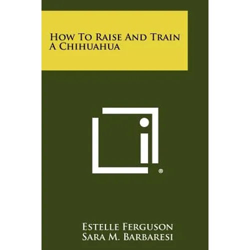 How To Raise And Train A Chihuahua