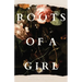 Roots of a Girl