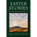 Easter Stories: Classic Tales for the Holy Season