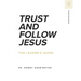Trust and Follow Jesus: The Leader's Guide