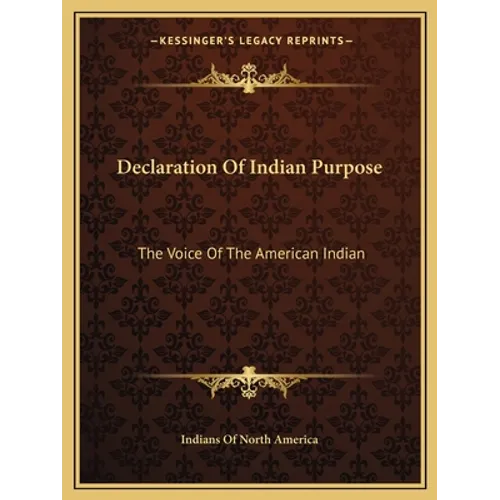 Declaration Of Indian Purpose: The Voice Of The American Indian