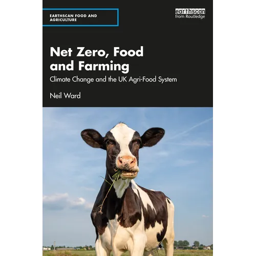 Net Zero, Food and Farming: Climate Change and the UK Agri-Food System