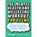 The Mental Health and Wellbeing Workout for Teens: Skills and Exercises from ACT and CBT for Healthy Thinking