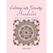 Coloring into Serenity Mandalas: Hand Drawn Designs for Coloring