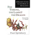 The Throne, the Lamb & the Dragon: A Reader's Guide to the Book of Revelation