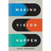 Making Vision Happen Study Guide