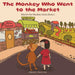 The Monkey Who Went to the Market: Marvin the Monkey Series Book 2