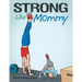 Strong Like Mommy