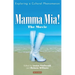 Mamma Mia! The Movie: Exploring a Cultural Phenomenon