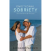 Emotional Sobriety: Feel-Good Secrets for Everyone