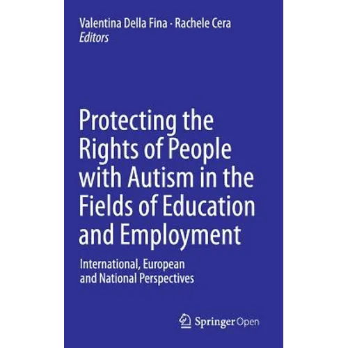 Protecting the Rights of People with Autism in the Fields of Education and Employment: International, European and National Perspectives