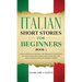 Italian Short Stories for Beginners Book 3: Over 100 Dialogues and Daily Used Phrases to Learn Italian in Your Car. Have Fun & Grow Your Vocabulary, w