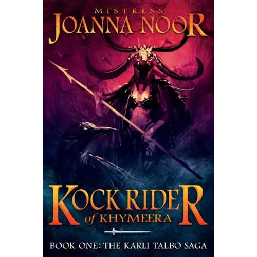 Kock Rider of Khymeera: Book One: The Saga of Karli Talbo