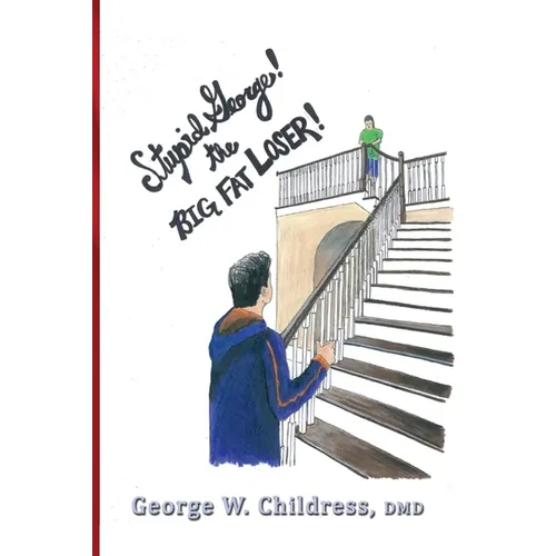 Stupid George! the Big Fat Loser!
